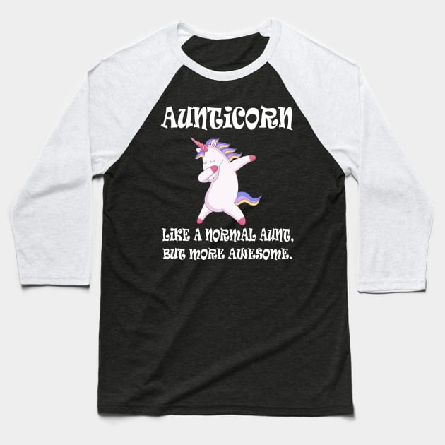 Aunticorn like a normal Aunt Baseball T-Shirt by Work Memes